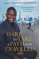 Dare To Take A Path Less Traveled: Finding your way to success in a new world 1733255249 Book Cover