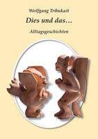 Dies und Das: Alltagsgeschichten 3751923519 Book Cover