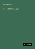 Die Löthrohranalyse 3368664875 Book Cover