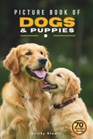 Picture Book of Dogs and Puppies: A Gift Photo Book for Seniors with Dementia, Alzheimer’s, and All Dog Enthusiast B0FMQ14BZL Book Cover
