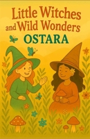 Little Witches and Wild Wonders: Ostara B0FCYSP7NJ Book Cover