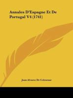 Annales D'Espagne Et De Portugal V4 (1741) 1165313693 Book Cover