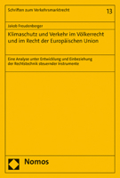 Klimaschutz Und Verkehr Im Volkerrecht Und Im Recht Der Europaischen Union: Eine Analyse Unter Entwicklung Und Einbeziehung Der Rechtstechnik ... zum Verkehrsmarktrecht, 13) 3756012220 Book Cover