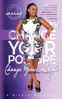 Change Your Posture! Change Your LIFE!: The Passion Fruit of Purposed Pursuit 1942650000 Book Cover