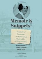Memoir & Snippets: Nurse Pauline 1966 - 2017 1763867358 Book Cover