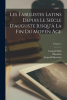 Les Fabulistes Latins Depuis Le Siécle D'auguste Jusqu'à La Fin Du Moyen Âge; Volume 1 B0BM4X74ZR Book Cover