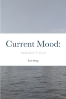 Current Mood: Staying Ready To Succeed 1365968243 Book Cover