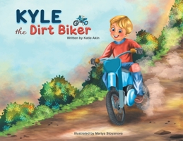 Kyle the Dirt Biker B0FX3BRRHF Book Cover