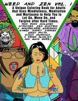 Weed and Zen Vol.1: A Coloring and Activity Book for Marijuana Lovers Who Are Searching for Zen null Book Cover