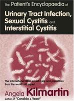 The Patient's Encyclopaedia of Urinary Tract Infection, Sexual Cystitis and Interstitial Cystitis 0954267702 Book Cover