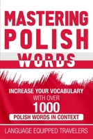 Mastering Polish Words: Increase Your Vocabulary with Over 1,000 Polish Words in Context B087L33C4H Book Cover