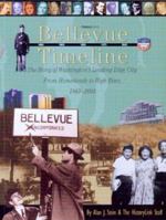 Bellevue Timeline: The Story of Washington's Leading-Edge City from Homesteads to High Rises, 1863-2003 029598385X Book Cover