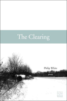 The Clearing (Walt Mcdonald First-Book Series in Poetry) 0896726053 Book Cover