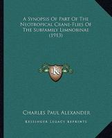 A Synopsis Of Part Of The Neotropical Crane-Flies Of The Subfamily Limnobinae 1120132312 Book Cover