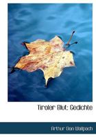 Tiroler Blut: Gedichte 1113945648 Book Cover