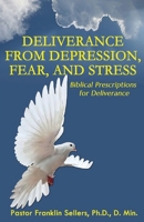 Deliverance from Depression, Fear, and Stress 164773116X Book Cover