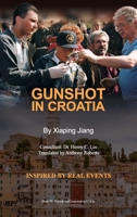 Gunshot in Croatia 1683725352 Book Cover