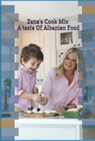 Zana’s Cook MIX: A taste of Albanian food B0922ZM1LX Book Cover