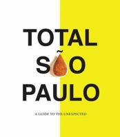 Total Sao Paulo : A Guide to the Unexpected 0615225896 Book Cover