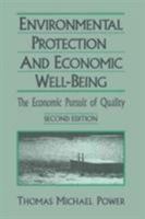 Environmental Protection and Economic Well-Being: The Economic Pursuit of Quality 1563247356 Book Cover