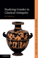 Studying Gender in Classical Antiquity 0521557399 Book Cover