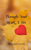 Through Your Heart, I See 9908008560 Book Cover