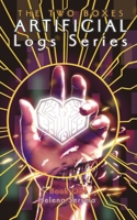 Artificial Logs: The Two boxes (Artificial Logs Series) B0DVPJP841 Book Cover