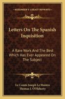 Letters of the Spanish Inquisition 1017945462 Book Cover