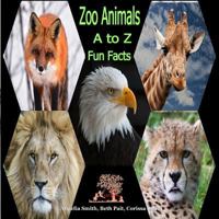 Zoo Animals: A to Z 1522982779 Book Cover