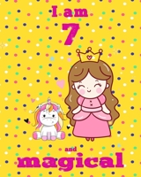 unicorn journal i am 7 and magical: A Happy Birthday 7 Years Old Unicorn Journal Notebook for Kids, coloring & Activity Book... 18 Adorable unicorn Designs, with positive messages for girls/ 7 Year Ol 1676300368 Book Cover