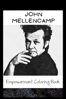 Empowerment Coloring Book: John Mellencamp Fantasy Illustrations B093RLBP7Q Book Cover