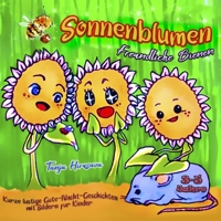 Sonnenblumen. Freundliche Bienen: Kurze lustige Gute-Nacht-Geschichten mit Bildern für Kinder B08WK6QTQJ Book Cover