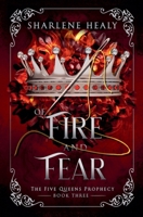 Of Fire and Fear (Five Queens Prophecy) B0F455DBBP Book Cover