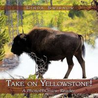 Take on Yellowstone!: A Photophonics (R) Reader 1449022197 Book Cover