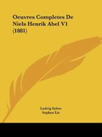 Oeuvres Completes De Niels Henrik Abel V1 (1881) 1160765936 Book Cover