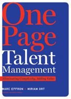 One Page Talent Management: Eliminating Complexity, Adding Value