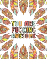 You Are Fucking Awesome 1801010056 Book Cover