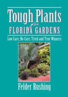 Tough Plants for Florida Gardens 1591861209 Book Cover