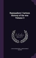 Raemaekers' Cartoon History of the War Volume 3 1500853399 Book Cover