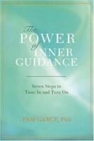 The Power of Inner Guidance: Seven Steps to Tune In and Turn On 0595422403 Book Cover