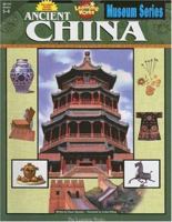 Ancient China: Museum Series, Gr. 5-8 (Ancient Civilization Charts) 0881603899 Book Cover