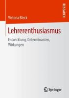 Lehrerenthusiasmus: Entwicklung, Determinanten, Wirkungen 3658231017 Book Cover