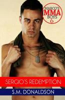 Sergio's Redemption: Sergio's Redemption: Marco's MMA Boys 6 1723009571 Book Cover