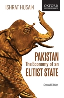 Pakistan: The Economy of an Elitist State (2e) 0199406618 Book Cover