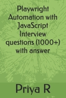 Playwright Automation with JavaScript Interview questions (1000+) with answer B0GG5HB4W6 Book Cover