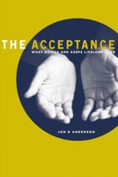 The Acceptance: What Brings And Keeps Lifelong Love 1400328179 Book Cover