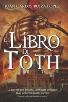 El Libro de Toth: La novela que desvela la historia del libro más poderoso jamás escrito 1520972296 Book Cover