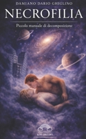 NECROFILIA: Piccolo manuale di decomposizione (Italian Edition) B0GW18ZDKT Book Cover