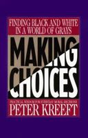 Making Choices: Practical Wisdom for Everyday Moral Decisions 0892836385 Book Cover