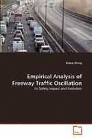 Empirical Analysis of Freeway Traffic Oscillation: its Safety Impact and Evolution 3639342798 Book Cover